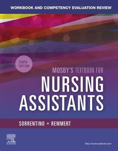 Workbook and Competency Evaluation Review for Mosby's Textbook for Nursing Assistants, Tenth Edition, Sheila A. Sorrentino, Leighann Remmert