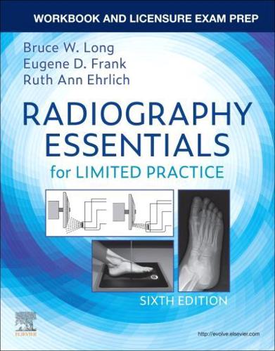 Radiography Essentials for Limited Practice. Workbook and Licensure Exam Prep
