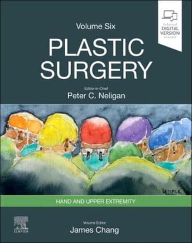 Plastic Surgery. Volume Six Hand and Upper Extremity