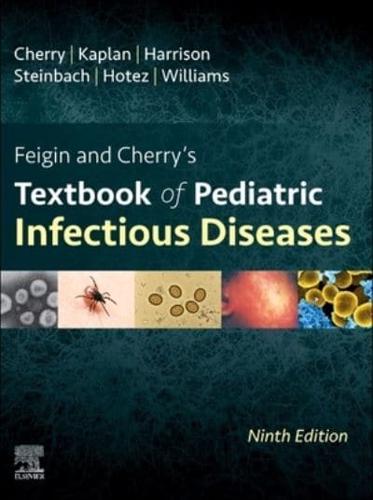 Feigin and Cherry's Textbook of Pediatric Infectious Diseases - E-Book