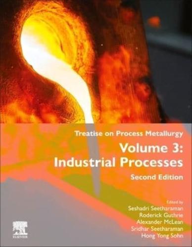 Treatise on Process Metallurgy. Volume 3 Industrial Processes