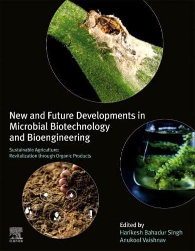 New and Future Developments in Microbial Biotechnology and Bioengineering Revitalization Through Organic Products
