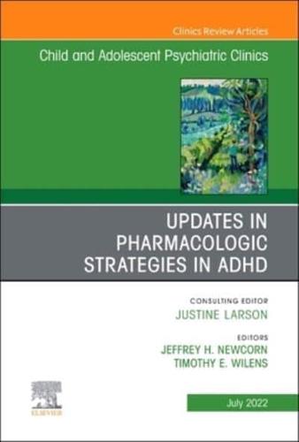 Updates in Pharmacologic Strategies in ADHD