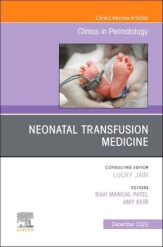 Neonatal Transfusion Medicine