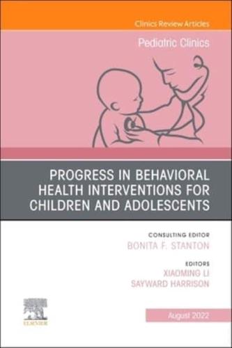 Progress in Behavioral Health Interventions for Children and Adolescents