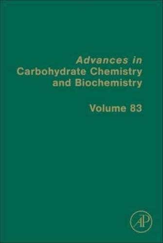 Advances in Carbohydrate Chemistry and Biochemistry. Volume 83