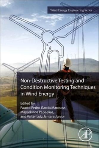 Non-Destructive Testing and Condition Monitoring Techniques in Wind Energy