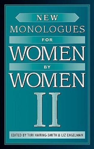 New Monologues for Women by Women, Volume II