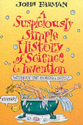A Suspiciously Simple History of Science & Invention