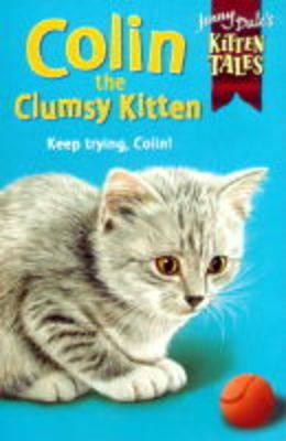 Colin the Clumsy Kitten