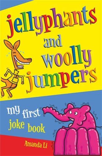 Jellyphants and Wooly Jumpers