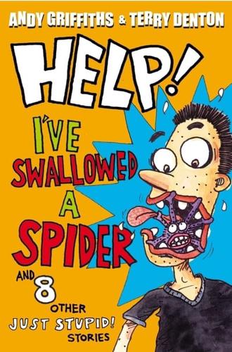 Help! I've Swallowed a Spider and 8 Other Just Stupid! Stories