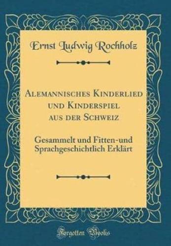 Alemannisches Kinderlied Und Kinderspiel Aus Der Schweiz