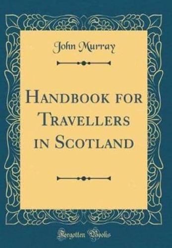 Handbook for Travellers in Scotland (Classic Reprint)