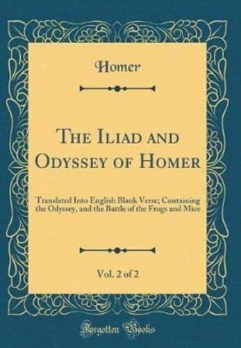 The Iliad and Odyssey of Homer, Vol. 2 of 2