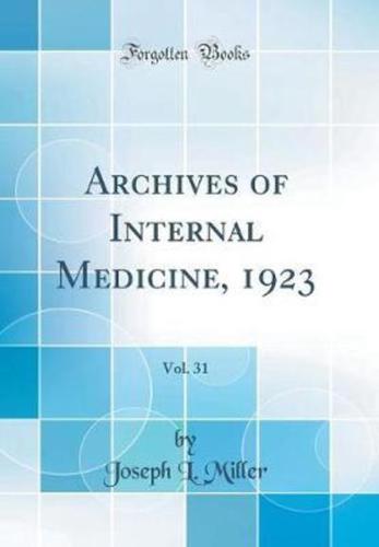 Archives of Internal Medicine, 1923, Vol. 31 (Classic Reprint)