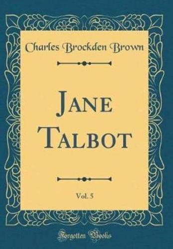 Jane Talbot, Vol. 5 (Classic Reprint)