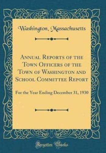 Annual Reports of the Town Officers of the Town of Washington and School Committee Report