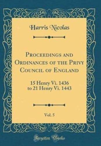 Proceedings and Ordinances of the Privy Council of England, Vol. 5