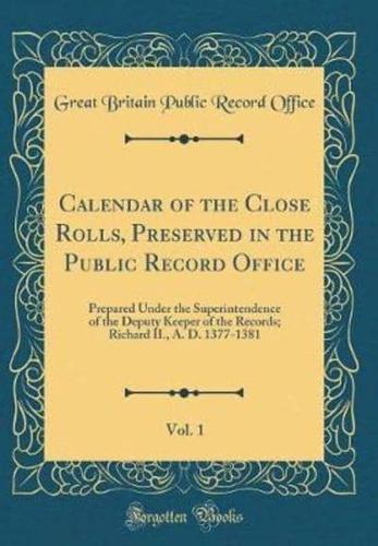 Calendar of the Close Rolls, Preserved in the Public Record Office, Vol. 1