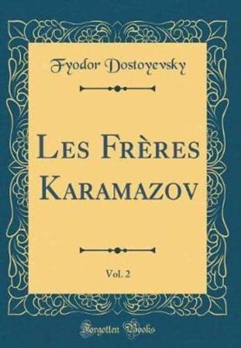 Les Frï¿½res Karamazov, Vol. 2 (Classic Reprint)