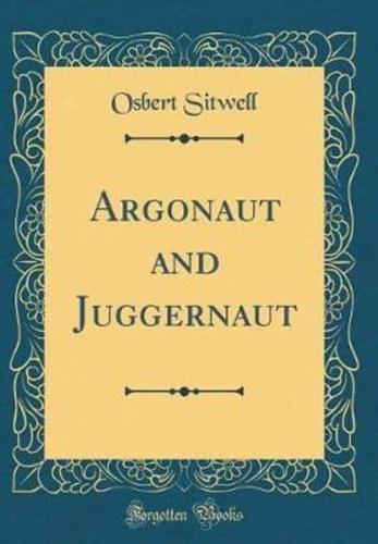 Argonaut and Juggernaut (Classic Reprint)