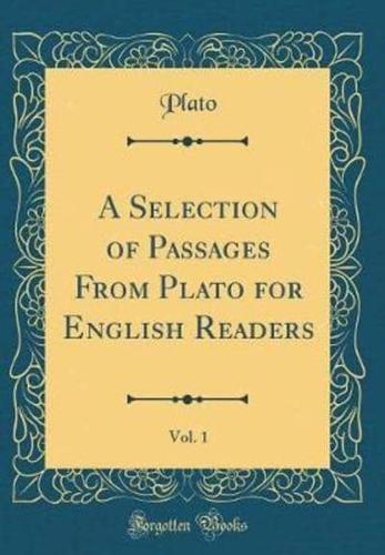 A Selection of Passages from Plato for English Readers, Vol. 1 (Classic Reprint)