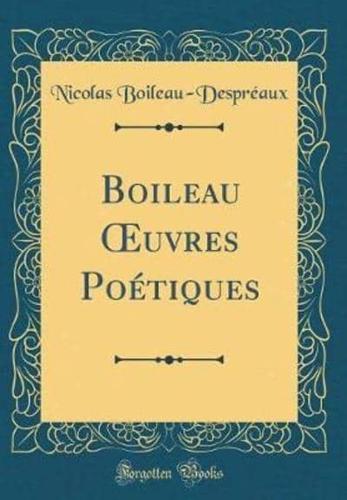 Boileau Oeuvres Poï¿½tiques (Classic Reprint)