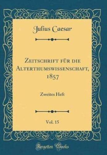 Zeitschrift Fï¿½r Die Alterthumswissenschaft, 1857, Vol. 15