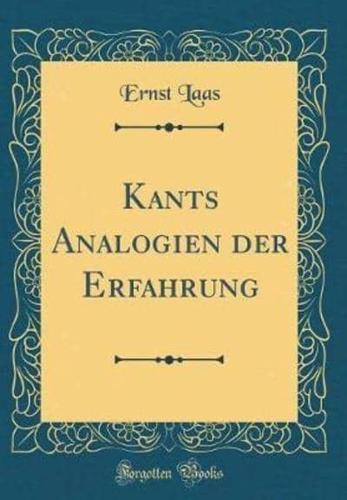 Kants Analogien Der Erfahrung (Classic Reprint)