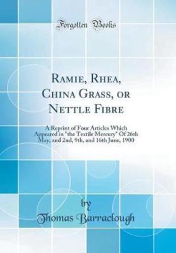 Ramie, Rhea, China Grass, or Nettle Fibre