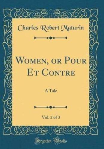 Women, or Pour Et Contre, Vol. 2 of 3