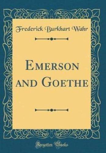 Emerson and Goethe (Classic Reprint)