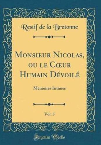 Monsieur Nicolas, Ou Le Coeur Humain Dï¿½voilï¿½, Vol. 5