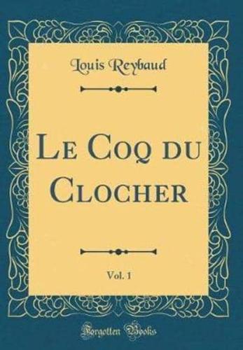 Le Coq Du Clocher, Vol. 1 (Classic Reprint)