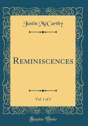 Reminiscences, Vol. 1 of 2 (Classic Reprint)