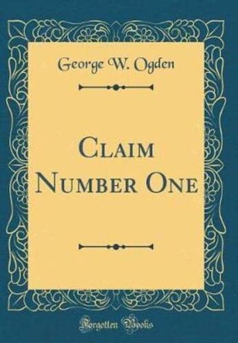 Claim Number One (Classic Reprint)