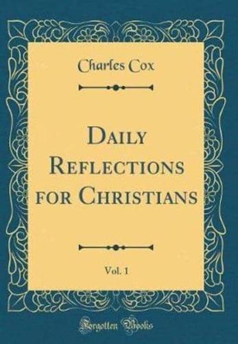 Daily Reflections for Christians, Vol. 1 (Classic Reprint)