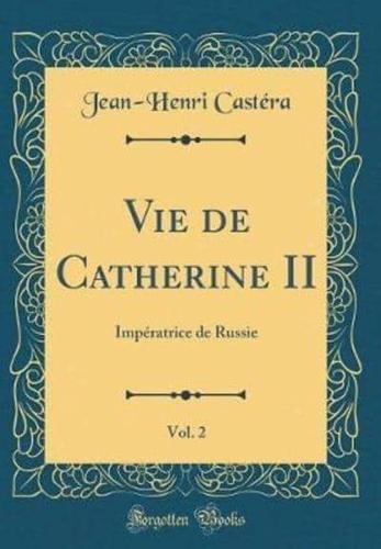 Vie De Catherine II, Vol. 2