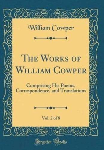 The Works of William Cowper, Vol. 2 of 8