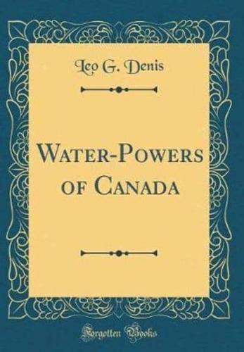 Water-Powers of Canada (Classic Reprint)