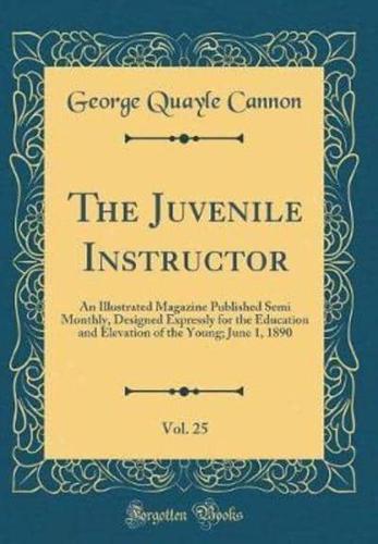 The Juvenile Instructor, Vol. 25
