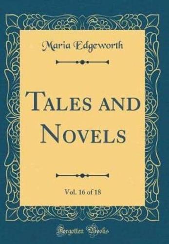 Tales and Novels, Vol. 16 of 18 (Classic Reprint)