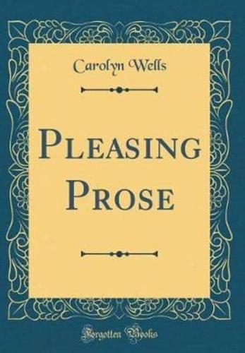Pleasing Prose (Classic Reprint)