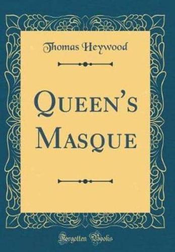 Queen's Masque (Classic Reprint)