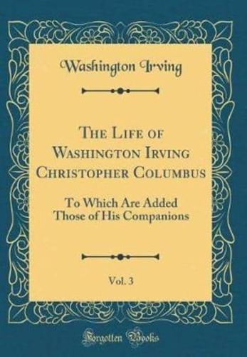 The Life of Washington Irving Christopher Columbus, Vol. 3
