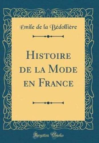 Histoire De La Mode En France (Classic Reprint)