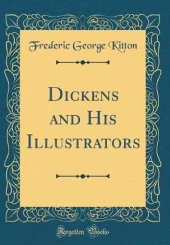 Dickens and His Illustrators (Classic Reprint)