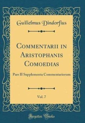 Commentarii in Aristophanis Comoedias, Vol. 7