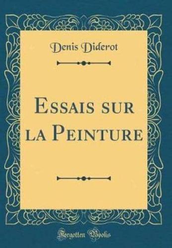 Essais Sur La Peinture (Classic Reprint)